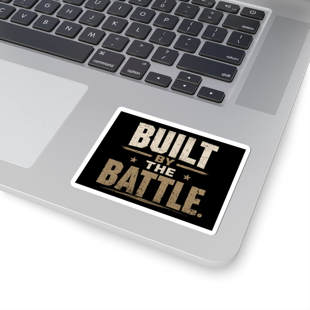 Built By The Battle Sticker — Military-Inspired Motivational Kiss-Cut Sticker
