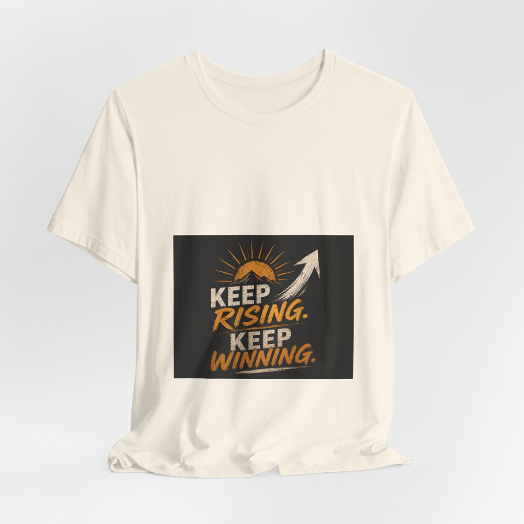 Keep Rising, Keep Winning T‑Shirt