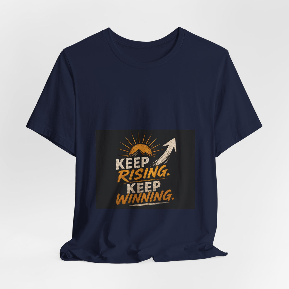 Keep Rising, Keep Winning T‑Shirt