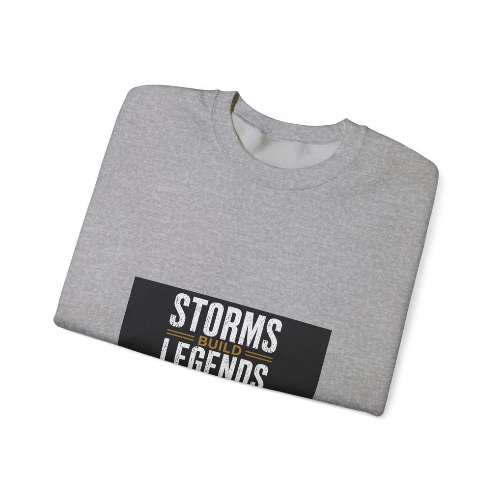 Storms Build Legends Crewneck Sweatshirt