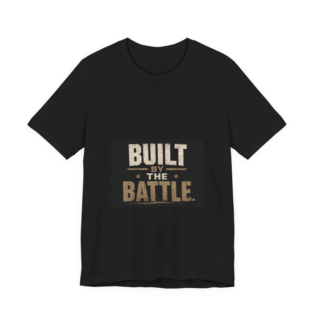 Built by the Battle T-Shirt — Motivational Military-Inspired Graphic Tee