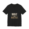 Built by the Battle T-Shirt — Motivational Military-Inspired Graphic Tee