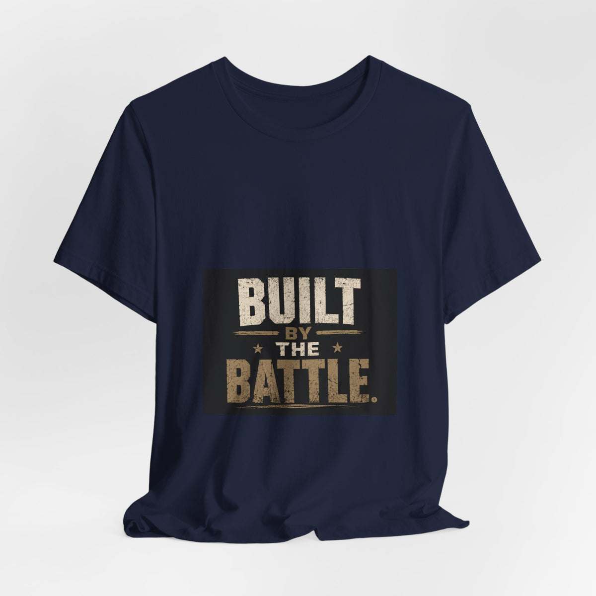 Built by the Battle T-Shirt — Motivational Military-Inspired Graphic Tee