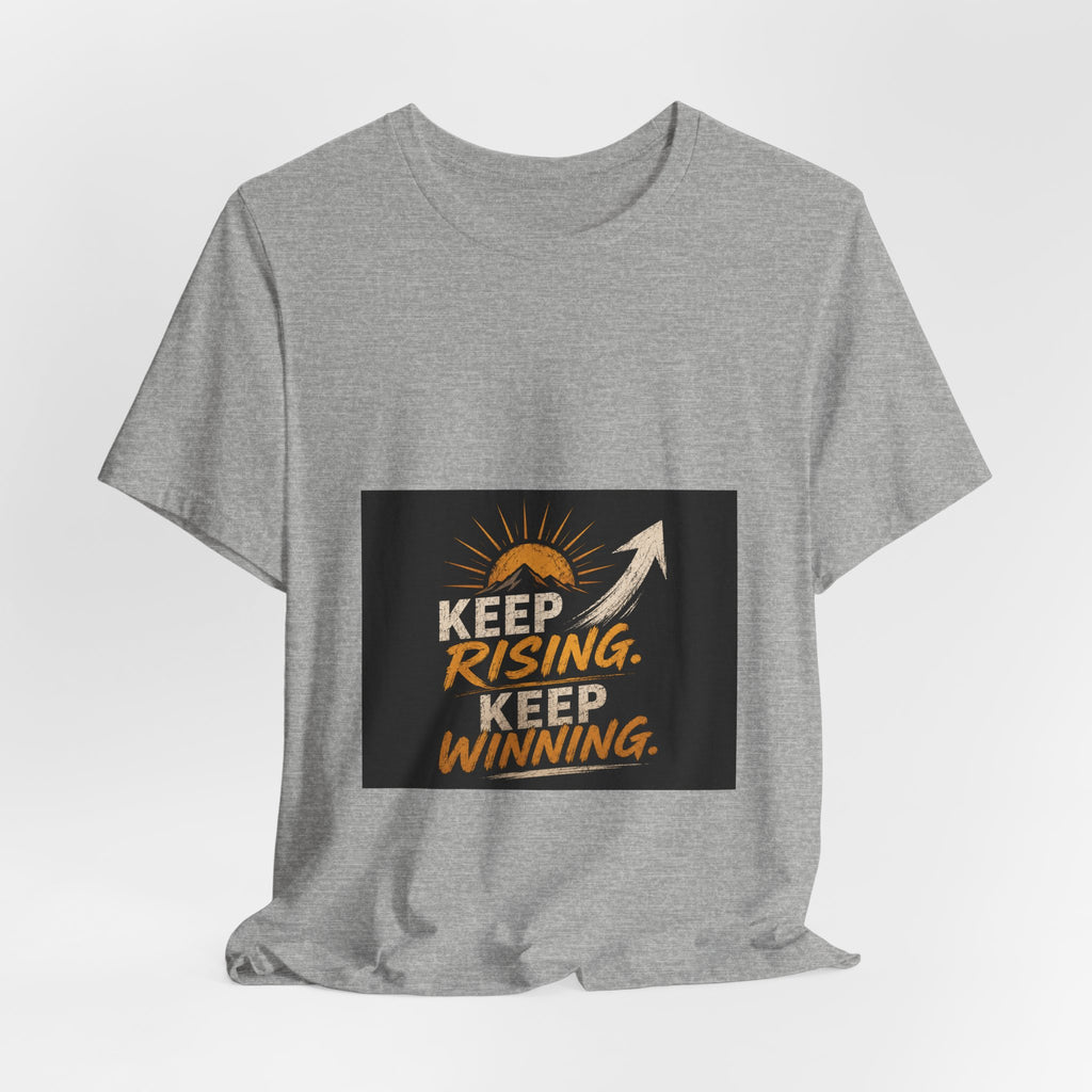 Keep Rising, Keep Winning T‑Shirt