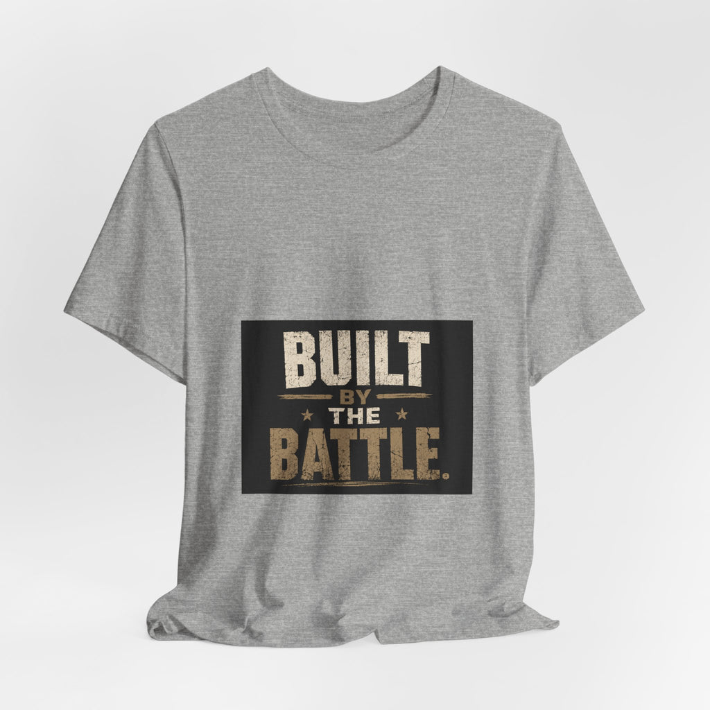 Built by the Battle T-Shirt — Motivational Military-Inspired Graphic Tee