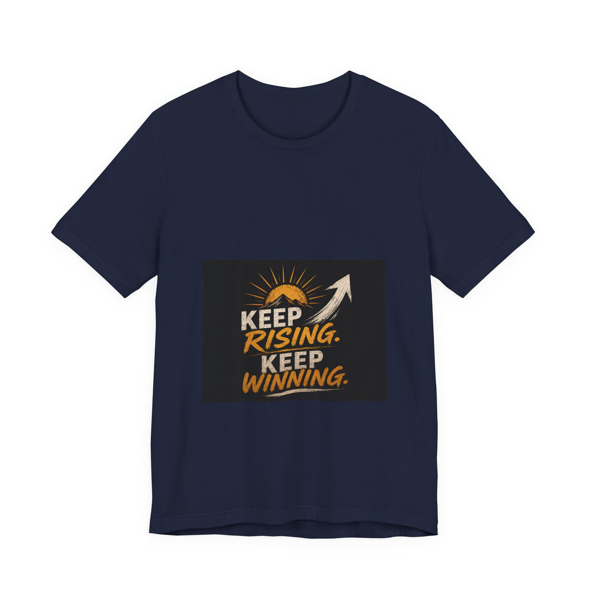 Keep Rising, Keep Winning T‑Shirt