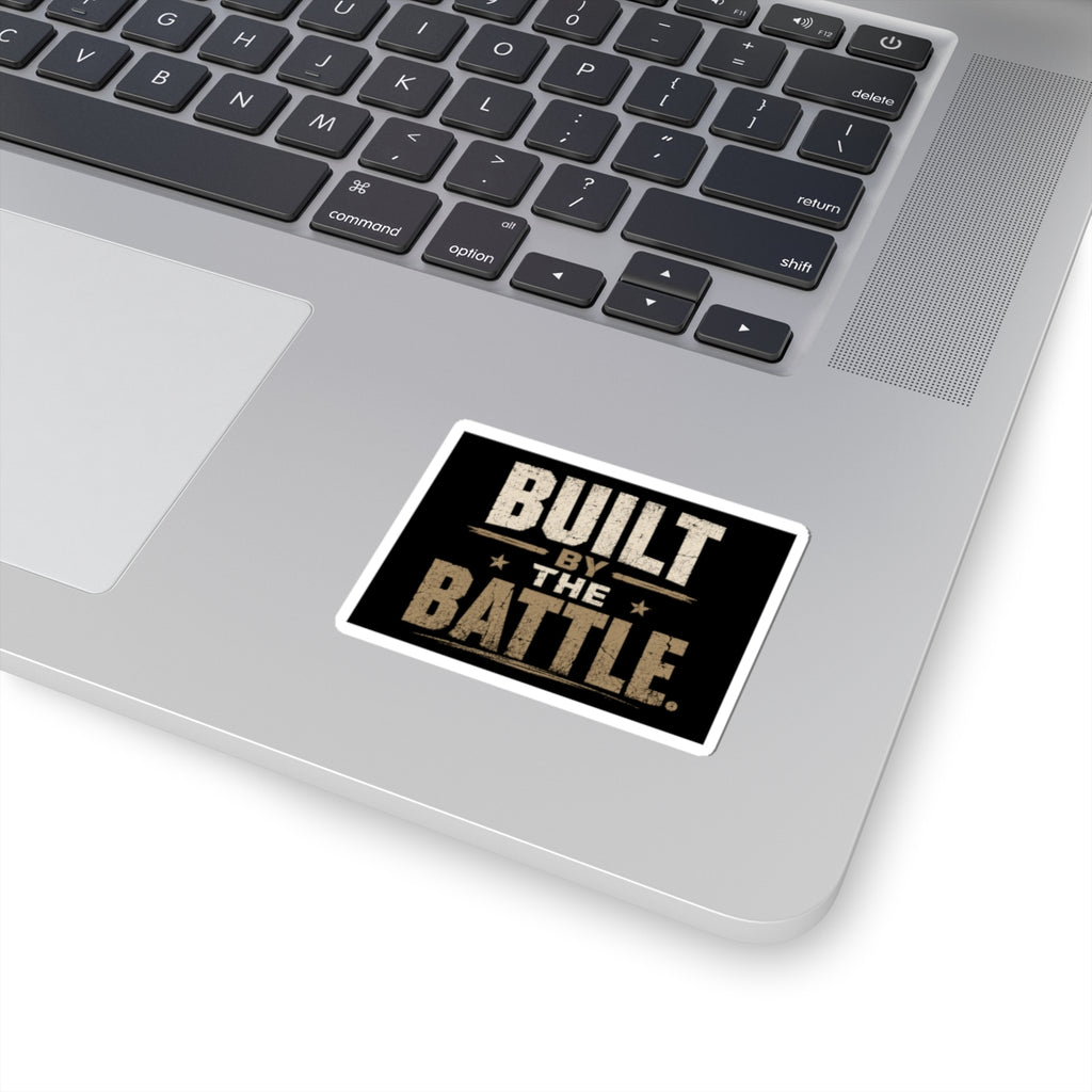 Built By The Battle Sticker — Military-Inspired Motivational Kiss-Cut Sticker
