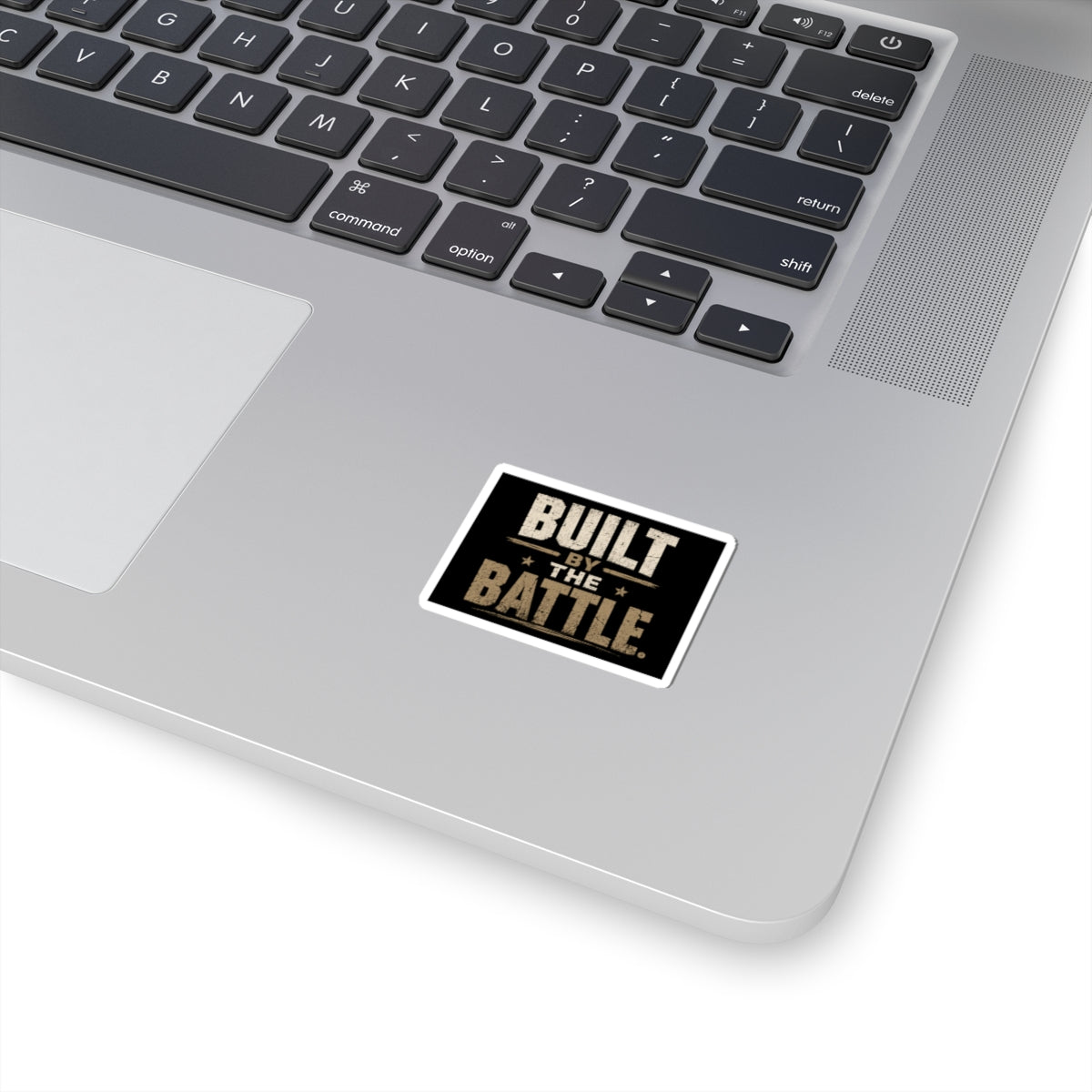 Built By The Battle Sticker — Military-Inspired Motivational Kiss-Cut Sticker