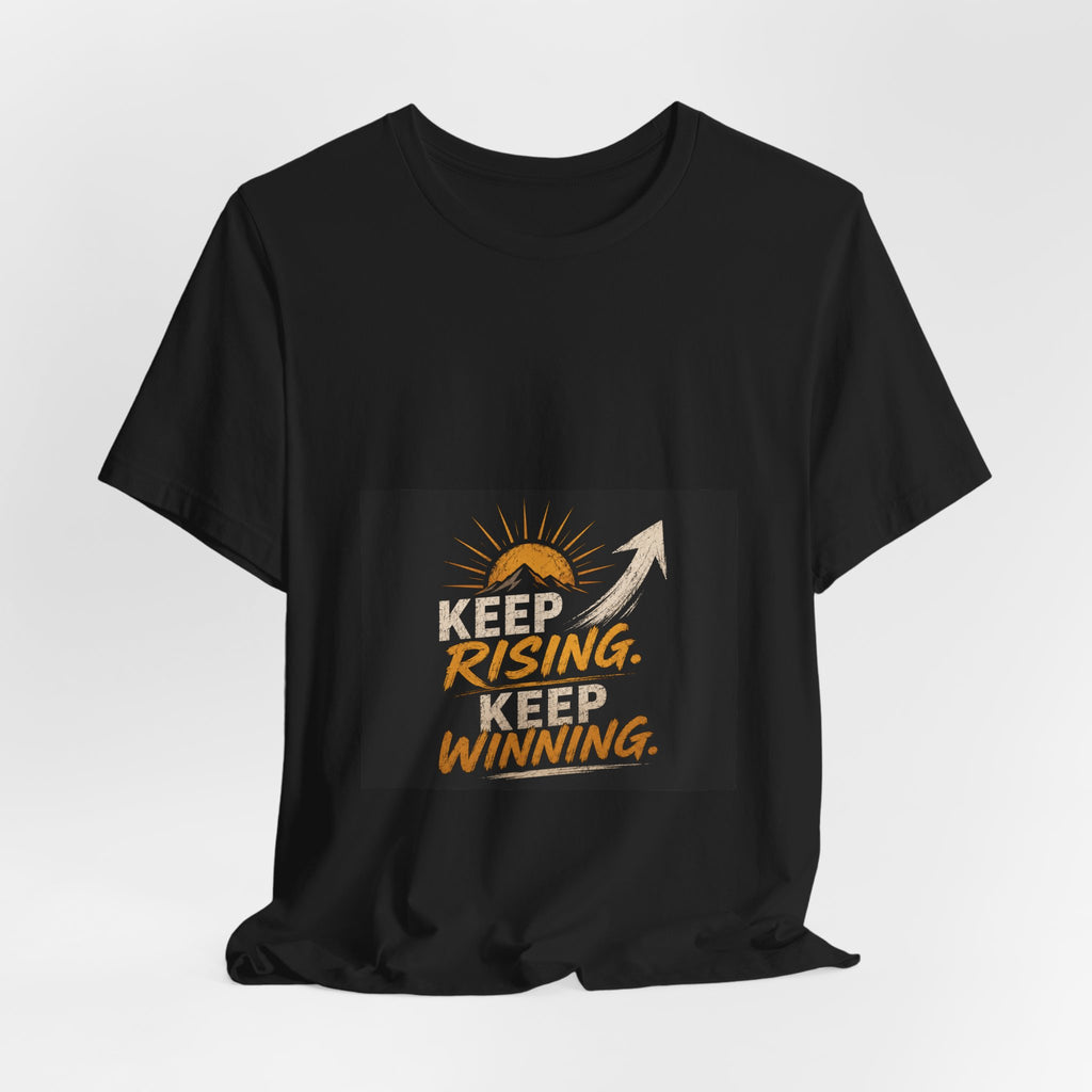 Keep Rising, Keep Winning T‑Shirt